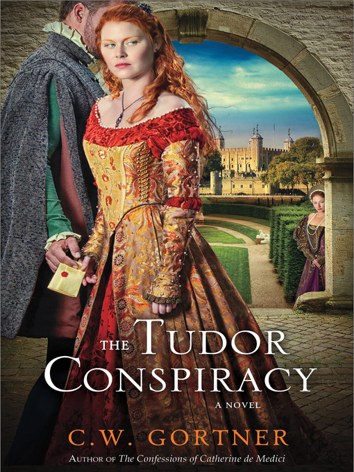 Title details for The Tudor Conspiracy by C. W. Gortner - Wait list